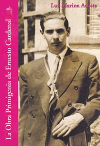 La obra primigenia de Ernesto Cardenal (Luz Marina Acosta)